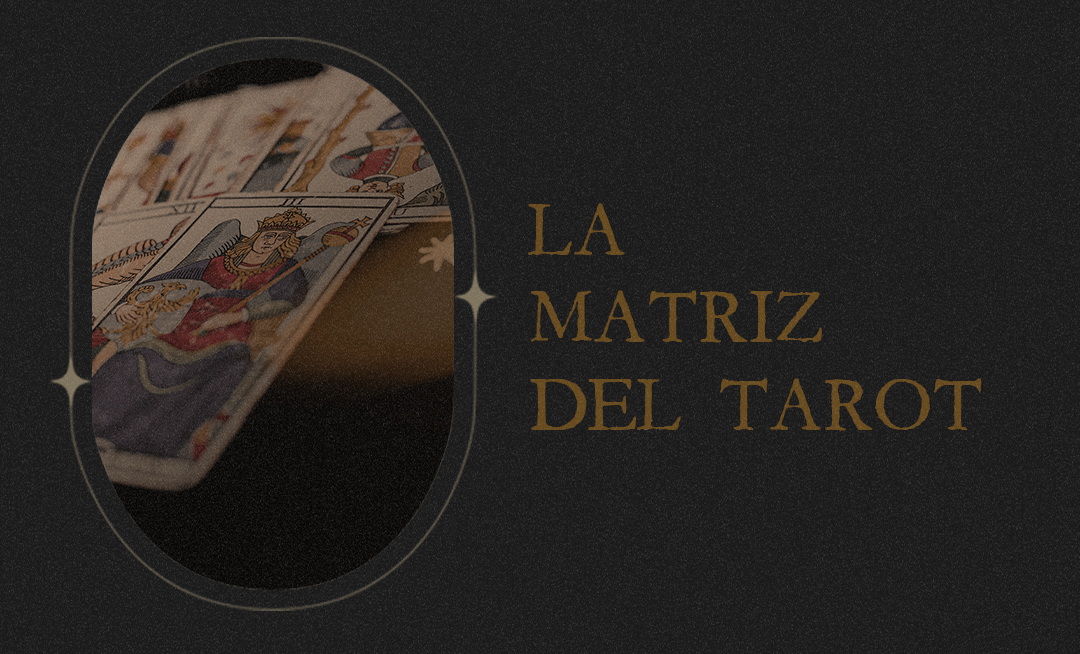 La Matriz del Tarot