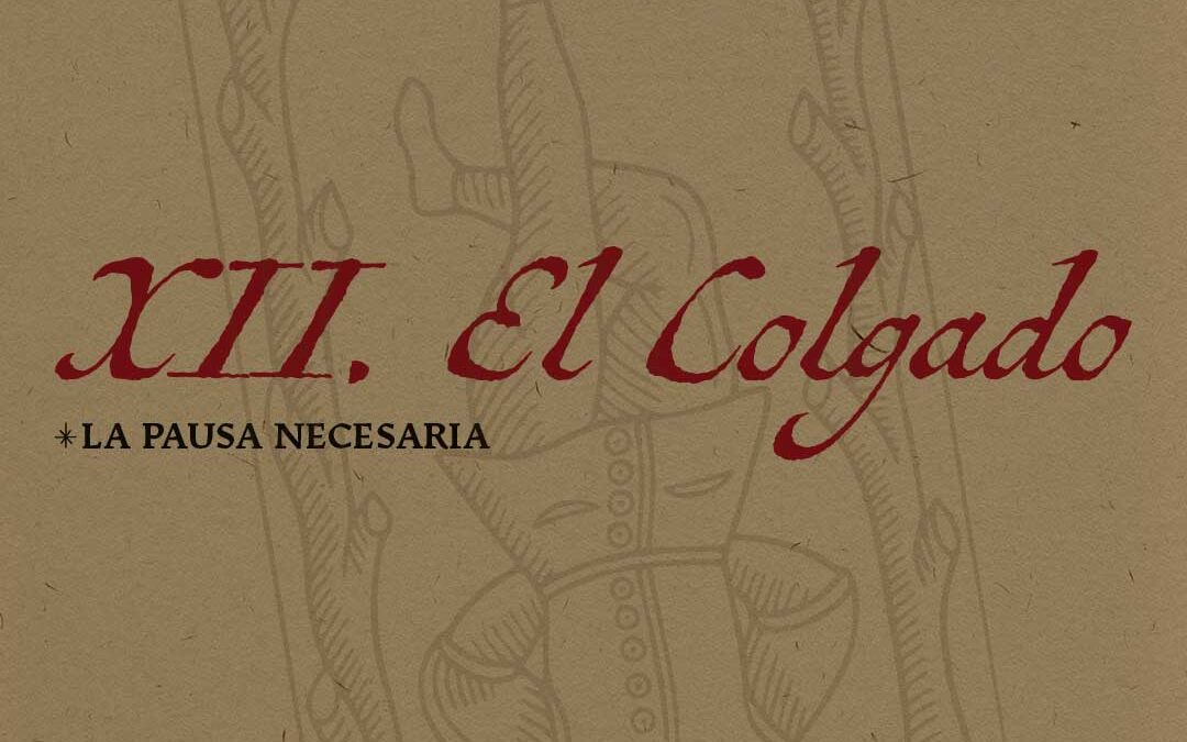 XII. El Colgado: La Pausa Necesaria