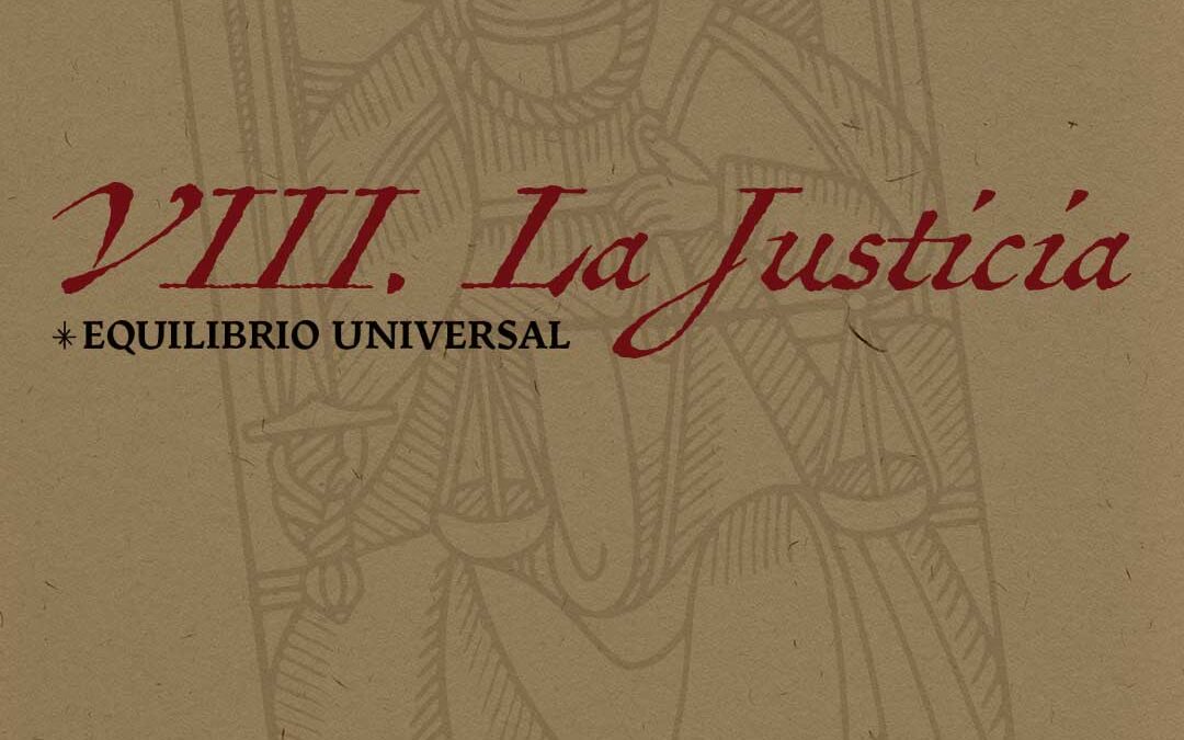 VIII: La Justicia – Equilibrio Universal