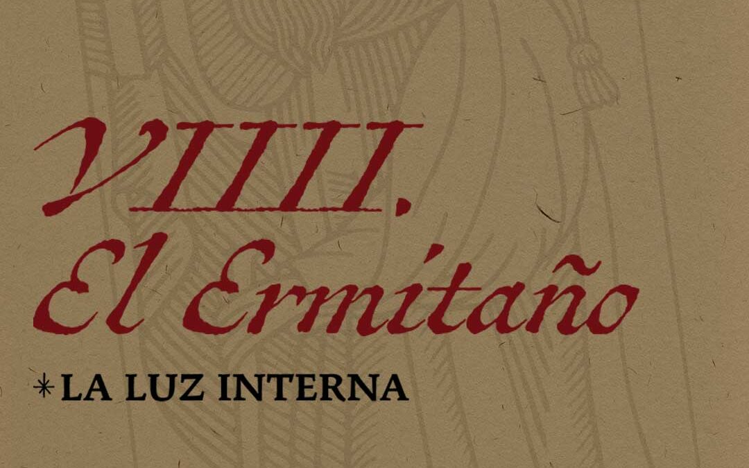 VIIII: El Ermitaño – La Luz Interna